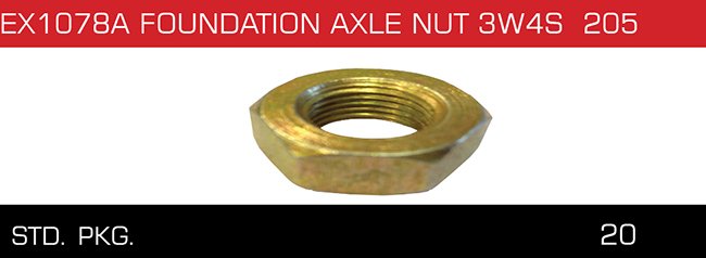 EX1078A FOUNDTION AXLE NUT 3W4S 205